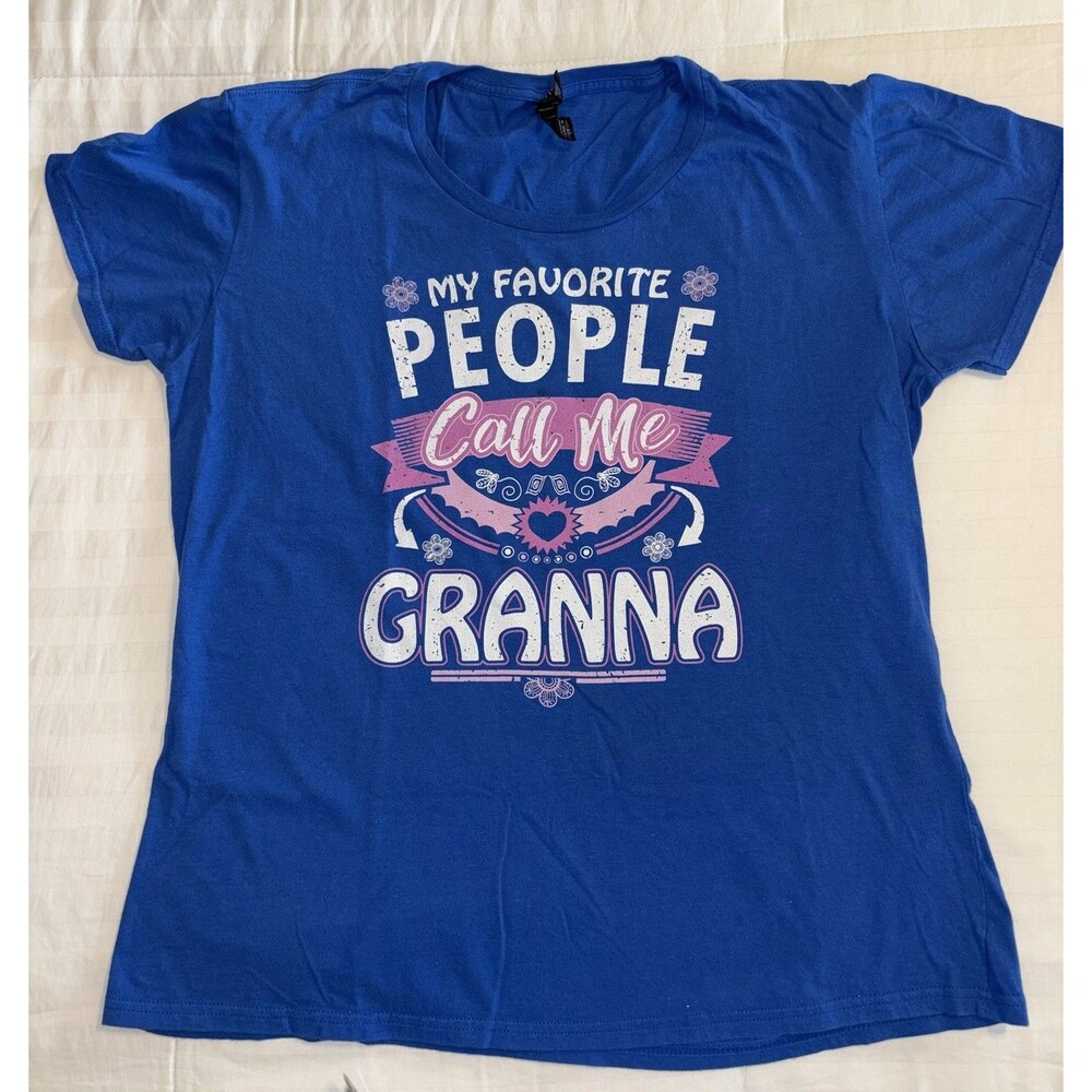 My favorite People Call me Granna Tee Womens Sz XL Tee